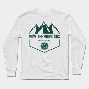 Move the mountains, Mindset is everything Long Sleeve T-Shirt